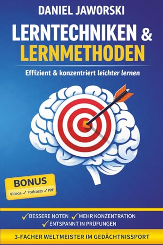 Lerntechniken & Lernmethoden – Effizient & konzentriert leichter lernen ohne Prüfungsangst in...