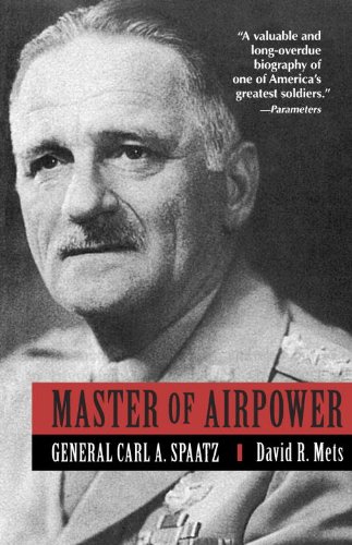 Master of Airpower: General Carl A. Spatz