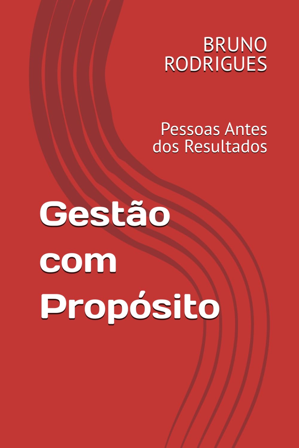 Gestão com Propósito: Pessoas Antes dos Resultados