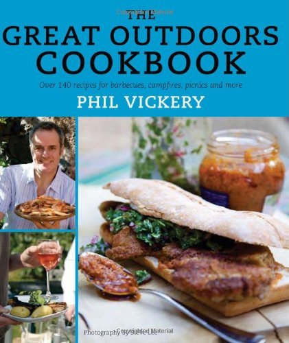 The Great Outdoors Cookbook: Over 140 recipes for Barbecues, Campfires, Picnics and more by Phil Vickery (2011-05-26)