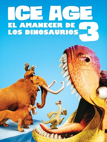 Ice Age 3: El amanecer de los dinosaurios