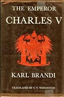 Kaiser Karl V. Werden und Schicksal einer Persönlichkeit und eines Weltreiches 0224600656 Book Cover