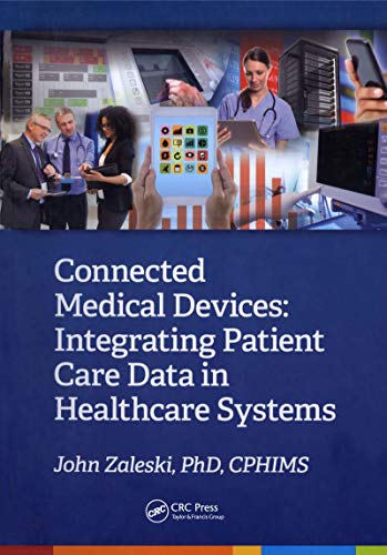 Connected Medical Devices: Integrating Patient Care Data in Healthcare Systems (HIMSS Book Series) (English Edition)