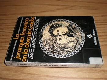 La jerarqui´a femenina en la obra de Galdo´s (Pliegos de ensayo) (Spanish Edition)