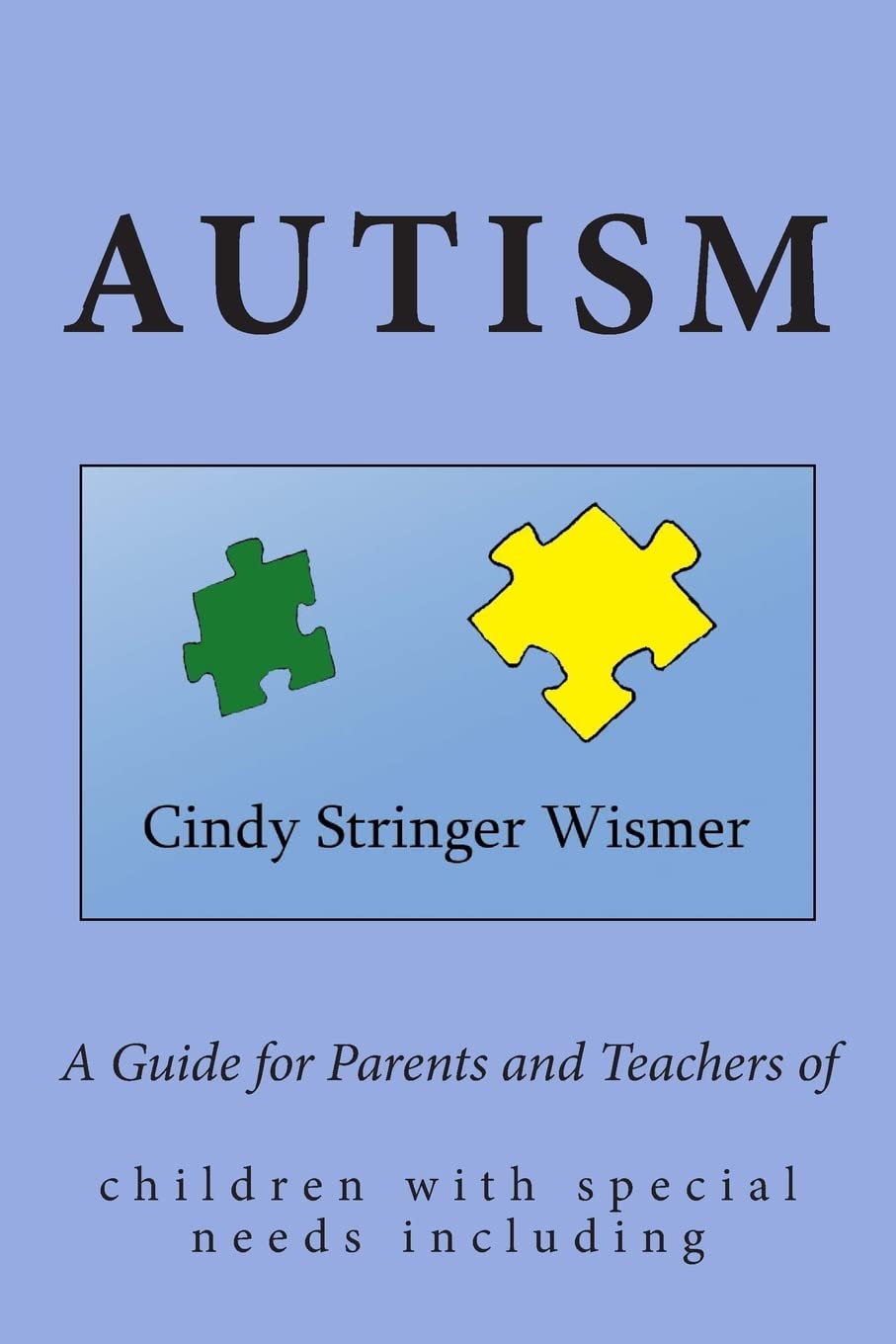 A Guide for Parents and Teachers of Children with Special Needs including Autism