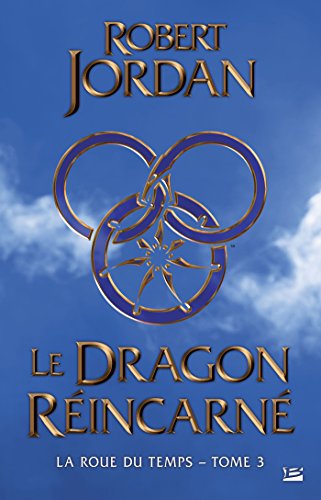 La Roue Du Temps Tome 13 Et 14 Le Dragon Reincarne La Roue Du Temps T3 - Twincitiesbookfair.com