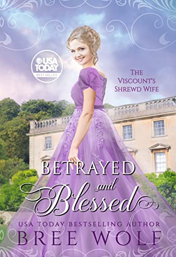 Betrayed & Blessed: The Viscount's Shrewd Wife