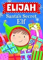 Elijah Santa's Secret Elf 1492681350 Book Cover