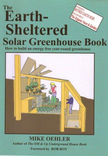 The Earth Sheltered Solar Greenhouse Book
