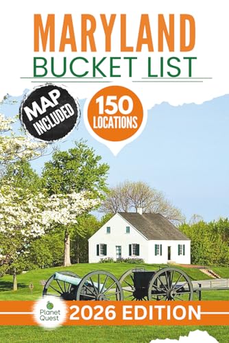 Maryland Bucket List: The Experts Guide to Explore 150 Epic...