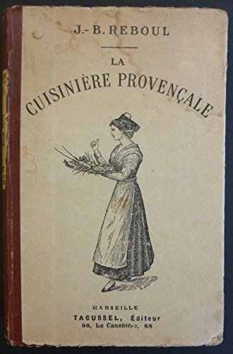 Télécharger La Cuisinière provençale, par J.-B. Reboul, chef de cuisine. 11e édition, revue et augmentée d'u Livre eBook France