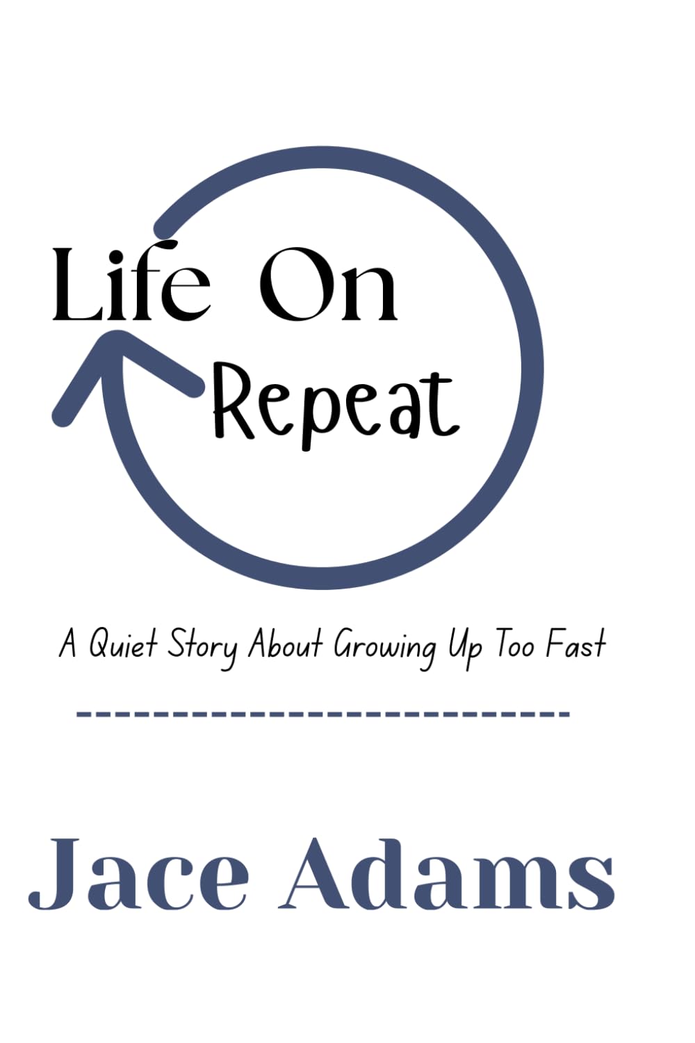 Life On Repeat: A Quite Story About Growing Up Too Fast