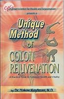 Unique Method of Colon Rejuvenation - A Practical Guide to Optimum Health and Vitality 1930837135 Book Cover