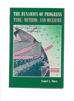 Hardcover The Dynamics of Progress: Time, Method, and Measure Book