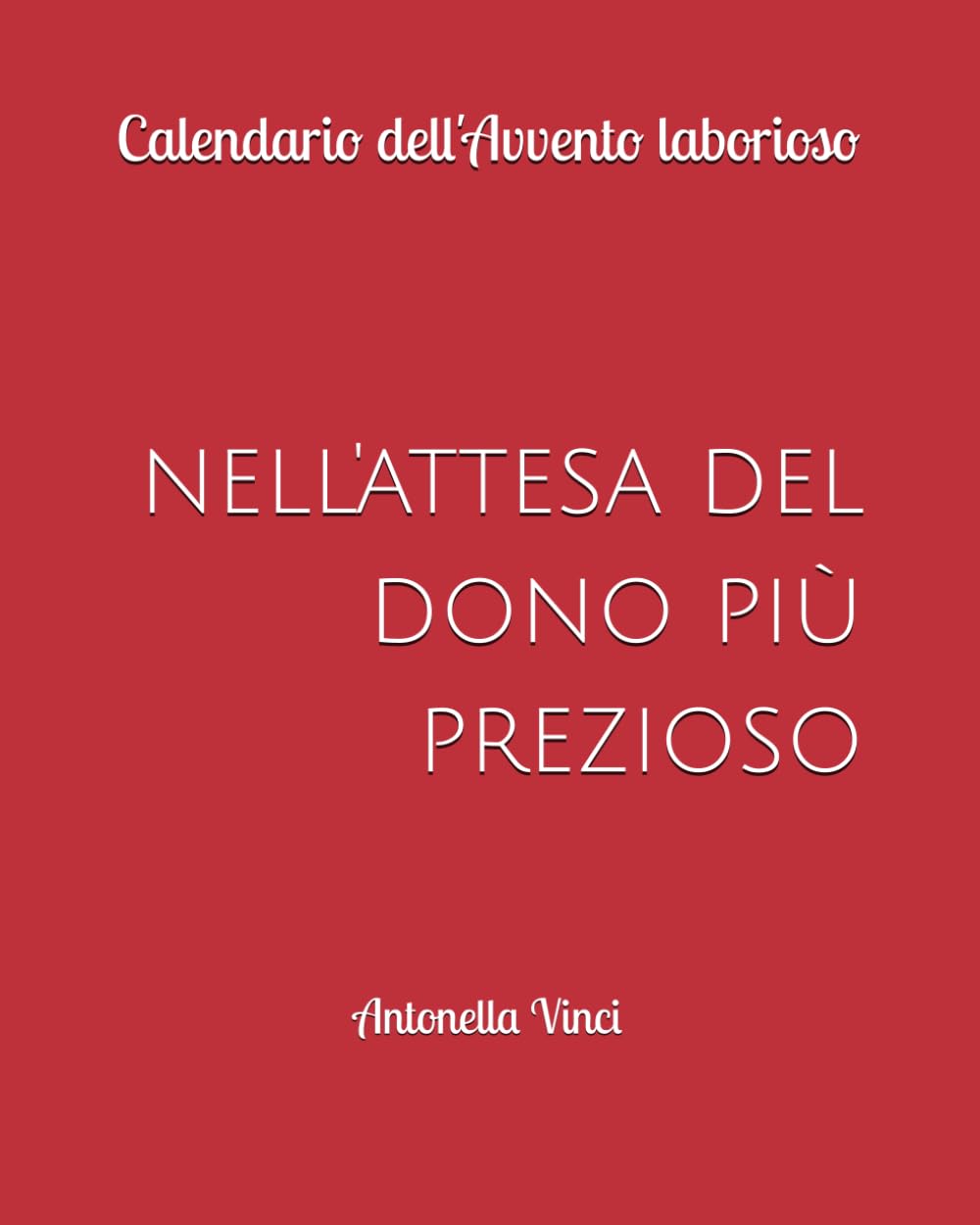 Calendario dell'Avvento laborioso: nell'attesa del dono più prezioso