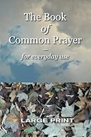 The Book of Common Prayer for Everyday Use: Large Print 154238849X Book Cover