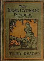 The Ideal Catholic Readers. Third Reader. B000TQBCK2 Book Cover