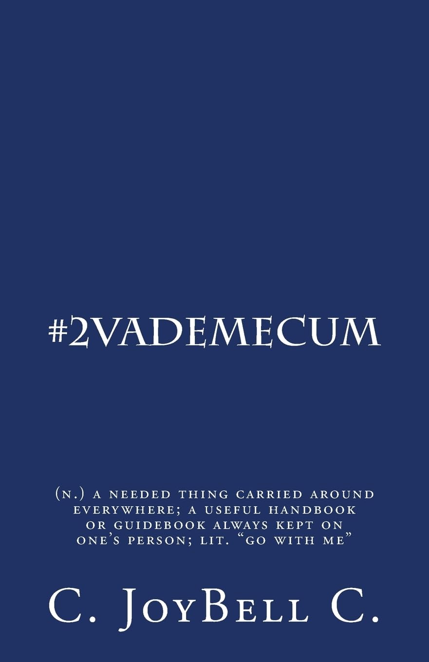 2VadeMecum: a needed thing carried around everywhere; a useful handbook or guidebook always kept on one’s person; lit. “go with me”: Volume 2: (n.) a ... kept on one's person; lit. "go with me"