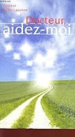 Docteur, aidez-moi! (3e édition) [Paperback] by Lapointe, Gilles Dr. 276400477X Book Cover