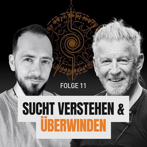 Was deine Sucht dir sagen will - Wie Männer alte Muster durchbrechen Podcast Por arte de portada