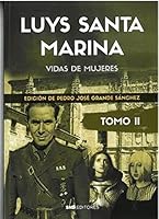 Luys Santa Marina. Obras. Tomo II: Vidas de mujeres 8419764051 Book Cover