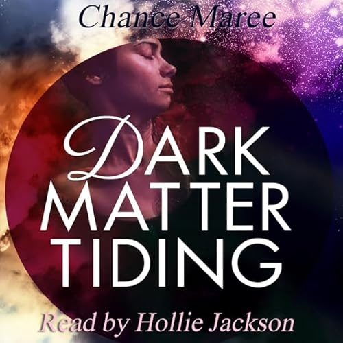 Dark Matter Tiding Audiolivro Por Chance Maree capa