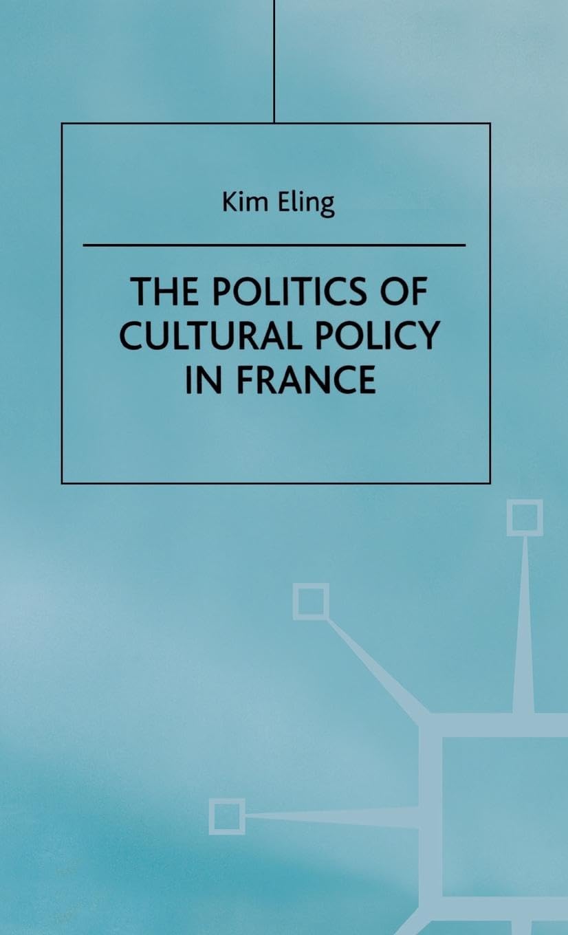 The Politics of Cultural Policy in France