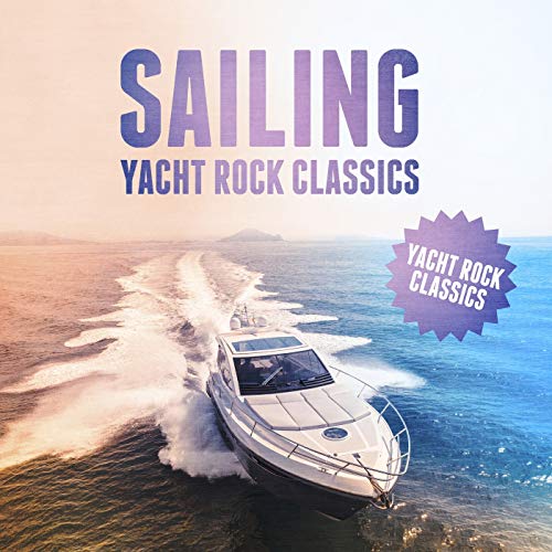 Amazon MusicでVARIOUS ARTISTSのSailing Yacht Rock Classicsを再生する