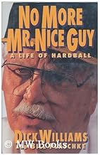 No More Mr. Nice Guy: A Life of Hardball