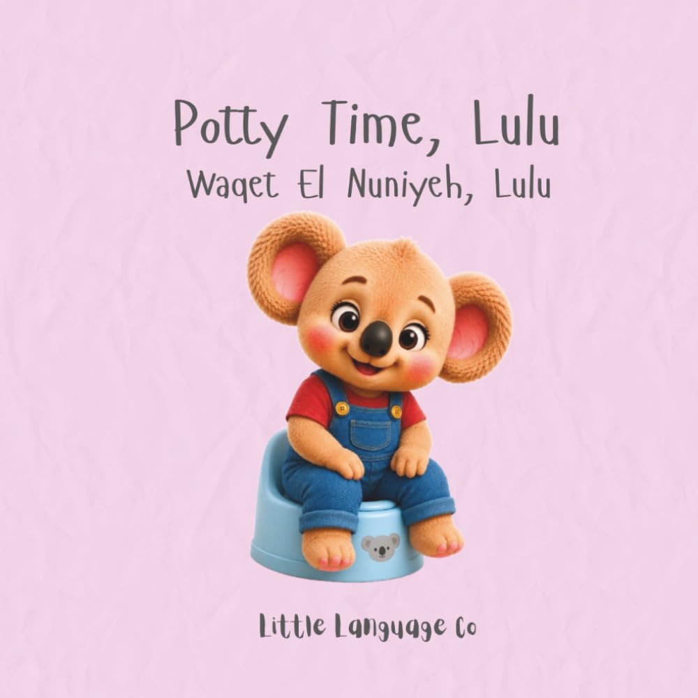 Potty Time, Lulu: A Gentle Bilingual Potty Book for Toddlers (Routines With Lulu | Lebanese Arabic)
