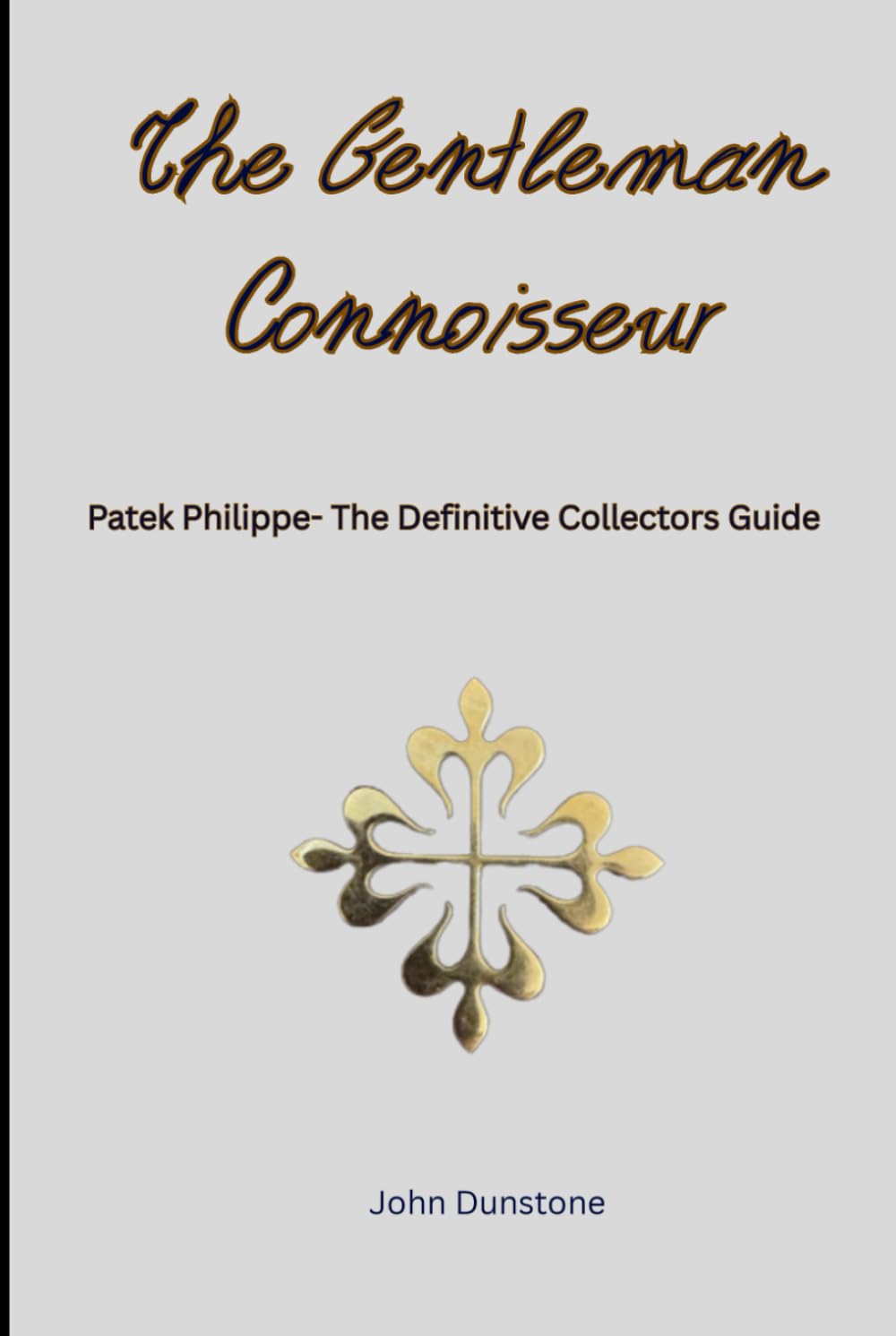 The Gentleman Connoisseur: Patek Philippe - The Definitive Collectors Guide