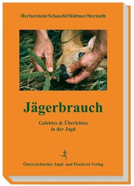 Jägerbrauch: Gelebtes & Überlebtes in der Jagd