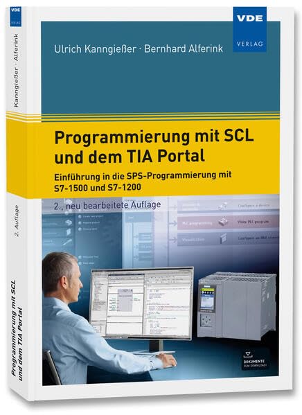Programmierung mit SCL und dem TIA Portal: Einführung in die SPS-Programmierung mit S7-1500 und S7-1200