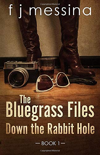 The Bluegrass Files:: Down The Rabbit Hole (Book 1): Volume 1