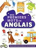 Mes premiers mots en anglais - Imagier bilingue - 200 mots de la vie de tous les jours dès 3 ans 2898022934 Book Cover