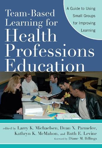 Buy Team-Based Learning for Health Professions Education: A Guide to Using Small Groups for Improving Learning — BookShops.in
