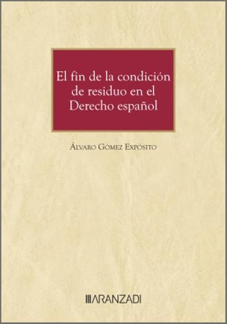 Portada de El fin de la condición de residuo en el derecho español