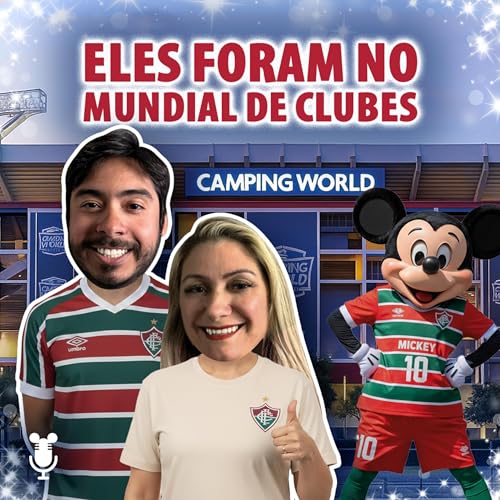 Hist&oacute;rias de Orlando #181: Eles foram no Mundial de Clubes Podcast Por  capa