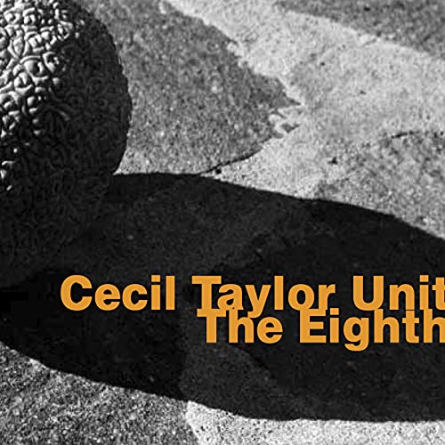 Cecil Taylor Unit The Eighth Cecil Taylor Unit Digital