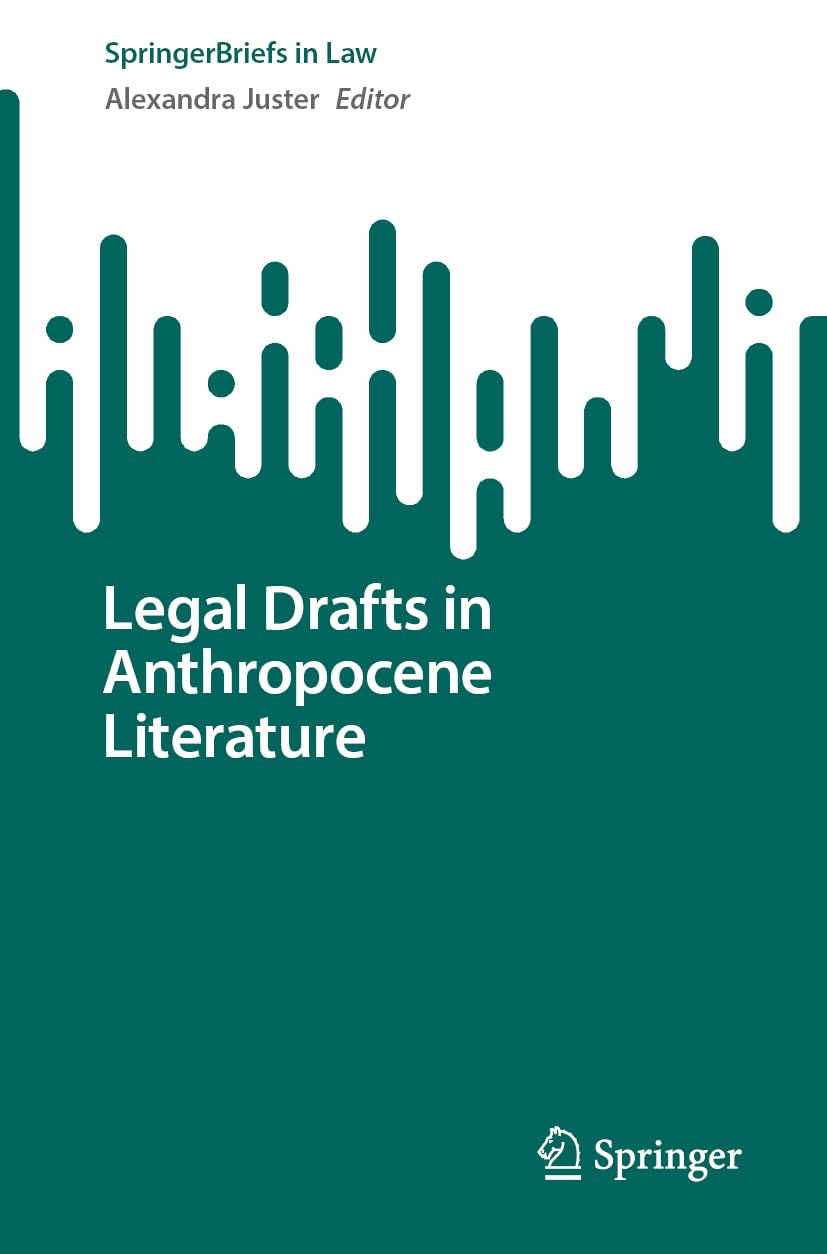 Legal Drafts in Anthropocene Literature (SpringerBriefs in Law)
