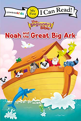 The Beginner's Bible Noah and the Great Big Ark: My First (I Can Read! / The Beginner's Bible) The Beginner's Bible Noah and the Great Big Ark: My First (I Can Read! / The Beginner's Bible)