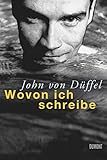 Wovon ich schreibe - John von Düffel