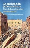 La civilización judeocristiana (Spanish Edition)