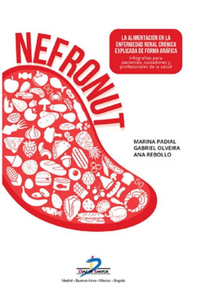 LA ALIMENTACIÓN EN LA ENFERMEDAD RENAL CRÓNICA EXPLICADA DE FORMA GRÁFICA: Infografías para pacientes, cuidadores y profesionales de la salud