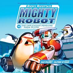 Couverture de Ricky Ricotta's Mighty Robot vs. the Unpleasant Penguins from Pluto