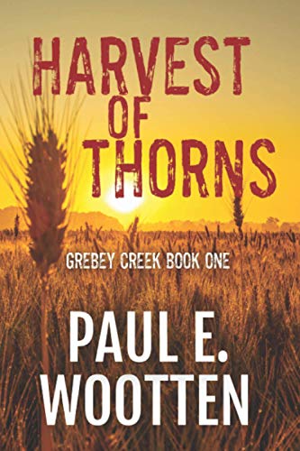 Harvest of Thorns (Grebey Creek Book One)