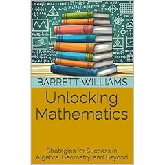 Unlocking Mathematics Audiobook By Barrett Williams cover art