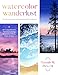 Produktbild Watercolor Wanderlust: The Ultimate Guide to Painting Beautiful Landscapes