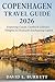 Copenhagen Travel Guide 2026: Exploring Canals, Castles & Culinary Delights in Denmark’s Enchanting Capital (English Edition)