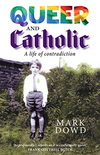 Télécharger Queer and Catholic: A life of contradiction (English Edition) Francais PDF